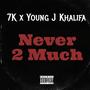 Never 2 Much (feat. 7k) [Explicit]