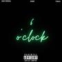 6 o' clock (feat. Tsolo & Jhayisreal) [Explicit]