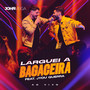 Larguei a Bagaceira (feat. Jyou Guerra) (Ao vivo)