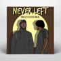 Never Left (Explicit)