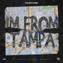 IM FROM TAMPA (Explicit)