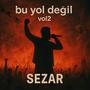 Bu yol değil vol2 (Explicit)