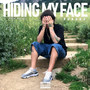 Hiding My Face (Explicit)