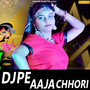 Dj Pe Aaja Chhori - Single