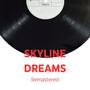 Skyline Dreams (Remastered)