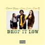 Drop It Low (feat. Fanni B & Crissy Carter) [Explicit]