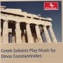 Constantinides, D.: Orchestral Music (Greek Soloists Play Music) [Louisiana Sinfonietta, Constantinides]