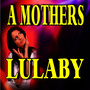 A Mothers Lulaby