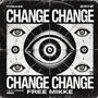 Change Change (feat. Free Mikke) [Explicit]