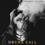 Drunk Call (feat. Tarfa)