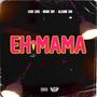 Eh Mama (feat. Richie Boy & Alcadio 300)