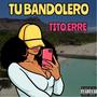 Tu Bandolero (Explicit)