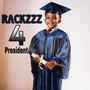 Rackzzz 4 president (Explicit)