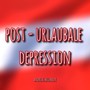 Post-Urlaubale Depression