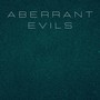 Aberrant Evils