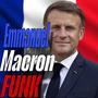 Emmanuel Macron Funk (French President Funk)