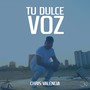 Tu Dulce Voz