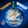 TOON's World (Explicit)