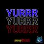 Yurrr (Explicit)