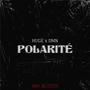 POLARITÉ (feat. DMN & HUGE) [Explicit]