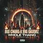 Whole Thang (feat. Big Gramz Kam) [Explicit]