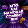 MTG Vai Namorar Comigo Sim