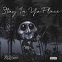 Stay In Yo Place (Explicit)