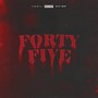 FORTY FIVE (Explicit)