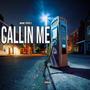 Callin Me (Explicit)