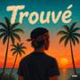 TROUVÉ (Explicit)