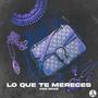Lo Que Te Mereces (Explicit)