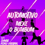 AUTOMOTIVO MEXE O BUMBUM (Explicit)