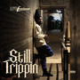 Still Trippin (Explicit)