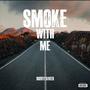 Smoke With Me (Explicit)