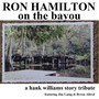 On the Bayou: A Hank Williams Story Tribute (feat. Jim Laing & Byron Allred)