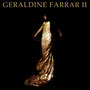 Geraldine Farrar II