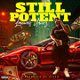 STILL POTENT (Explicit)