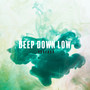 Deep Down Low