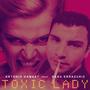 Toxic Lady (feat. Danu Errazuriz) [Radio Edit] [Explicit]