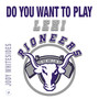 Do You Want to Play (Lehi Pioneers Basketball)