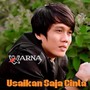 Usaikan Saja Cinta