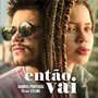 Então Vai (feat. Celine)