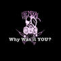 Why Was it You (Explicit)