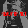 Ready or Not (Explicit)