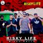 Risky Life (feat. 7even Rapper) [Explicit]