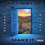 Only Way To Make It (feat. Stefco) [Explicit]