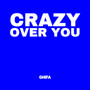 Crazy over You (Explicit)