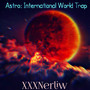 Astro: International World Trap (Explicit)