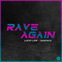 Rave Again