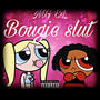 Bougiee Slutt (Prod by. Gfelds) [Explicit]